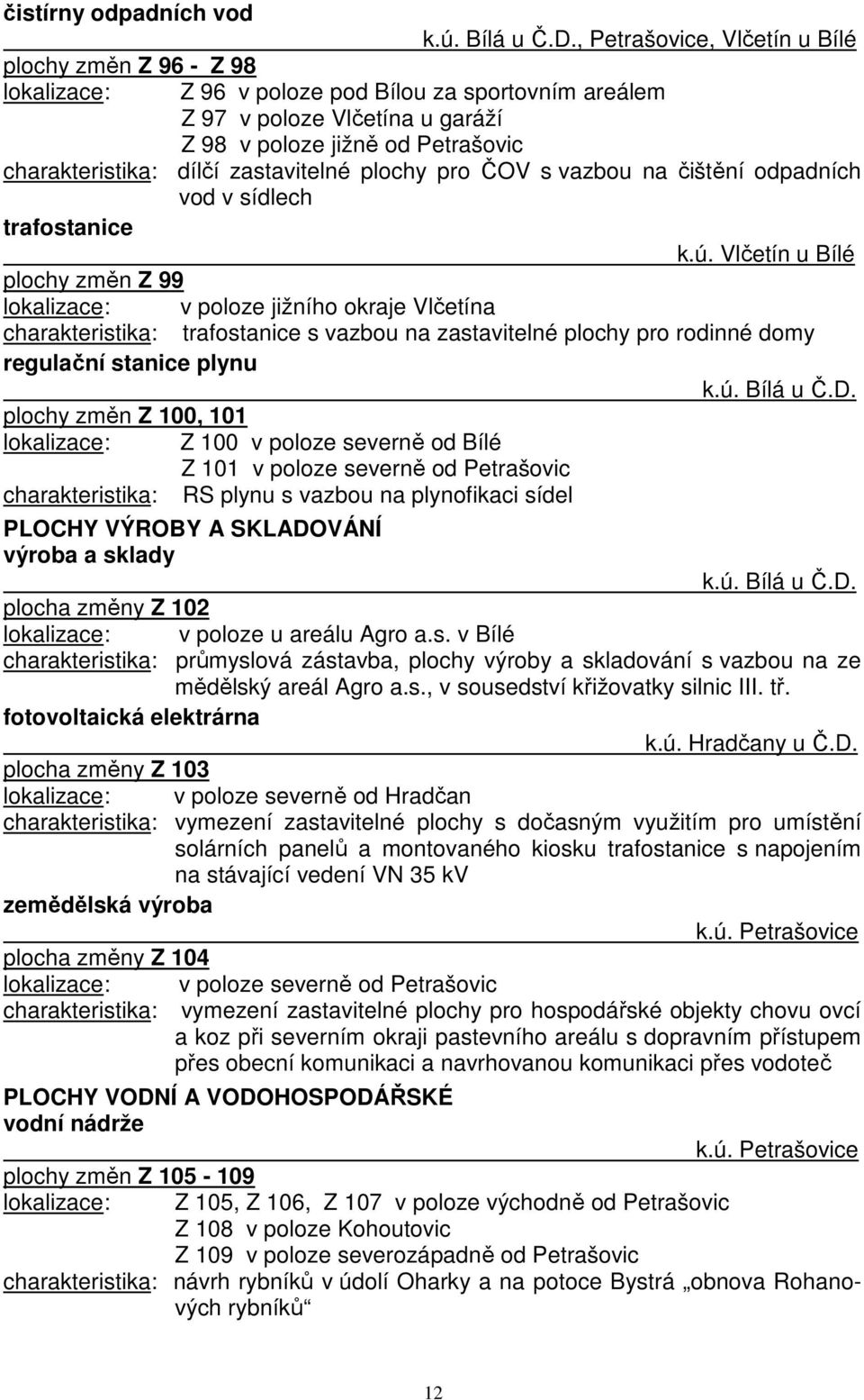 vazbou na čištění odpadních vod v sídlech trafostanice k.ú.