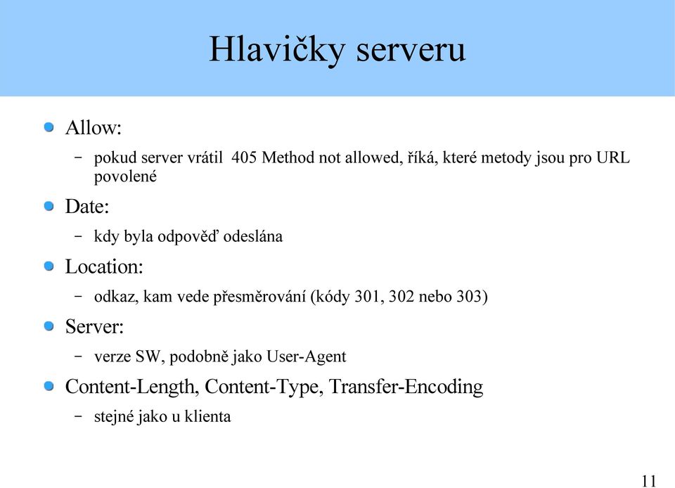 kam vede přesměrování (kódy 301, 302 nebo 303) Server: verze SW, podobně jako