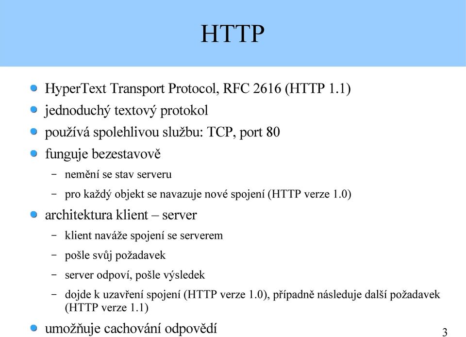 pro každý objekt se navazuje nové spojení (HTTP verze 1.