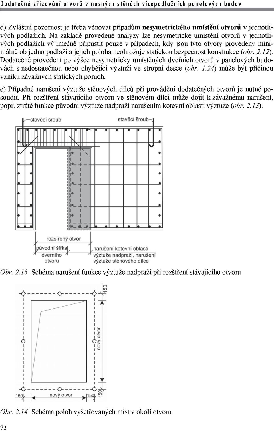 neohrožuje statickou bezpečnost konstrukce (obr. 2.12).