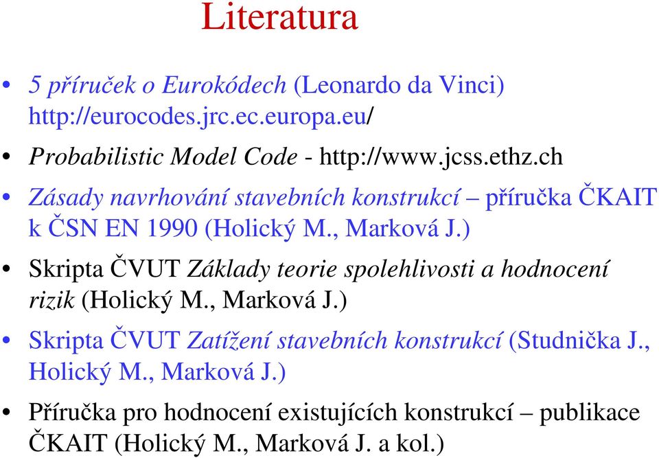 ch Zásady navrhování stavebních konstrukcí příručka ČKAIT k ČSN EN 1990 (Holický M., Marková J.