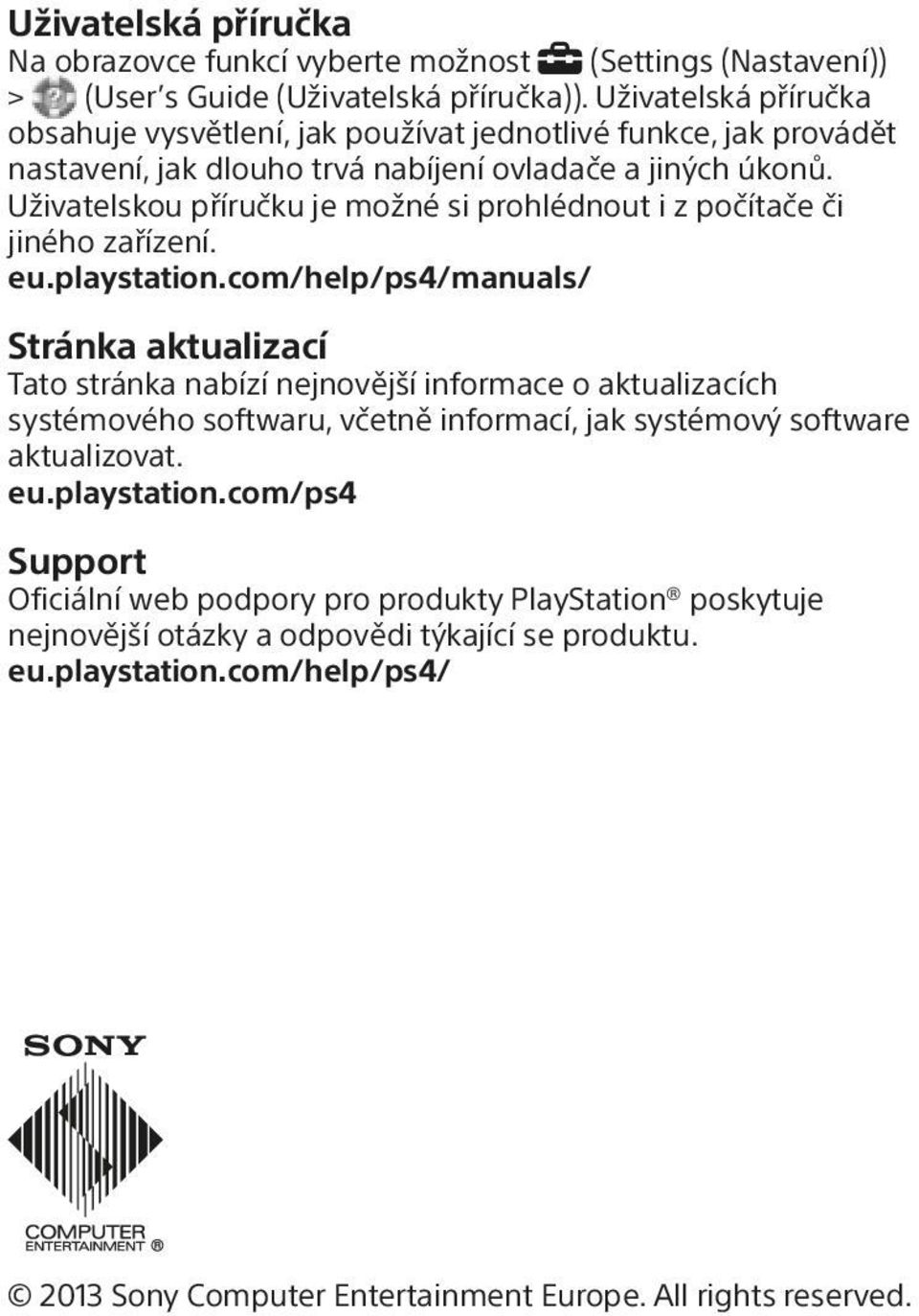 Uživatelskou příručku je možné si prohlédnout i z počítače či jiného zařízení. eu.playstation.