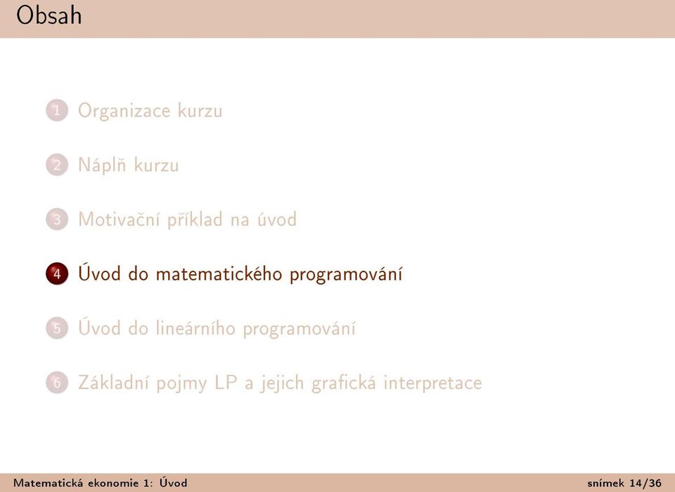 Úvod do lineárního programování 6 Základní pojmy LP a