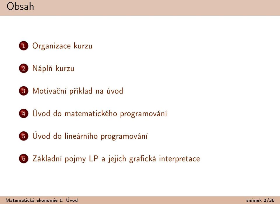 Úvod do lineárního programování 6 Základní pojmy LP a