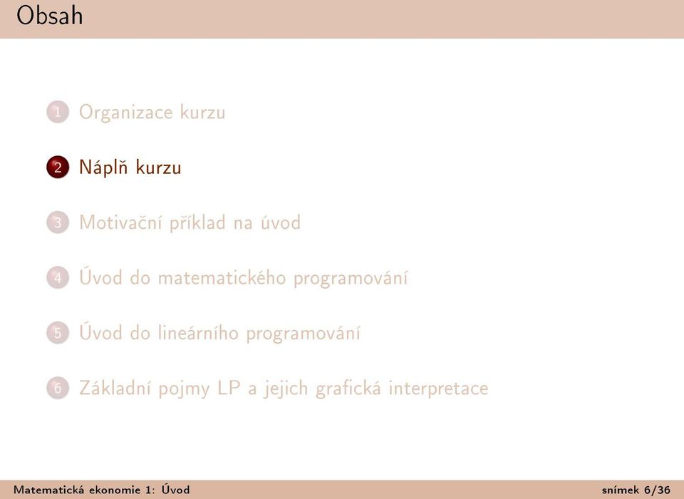 Úvod do lineárního programování 6 Základní pojmy LP a