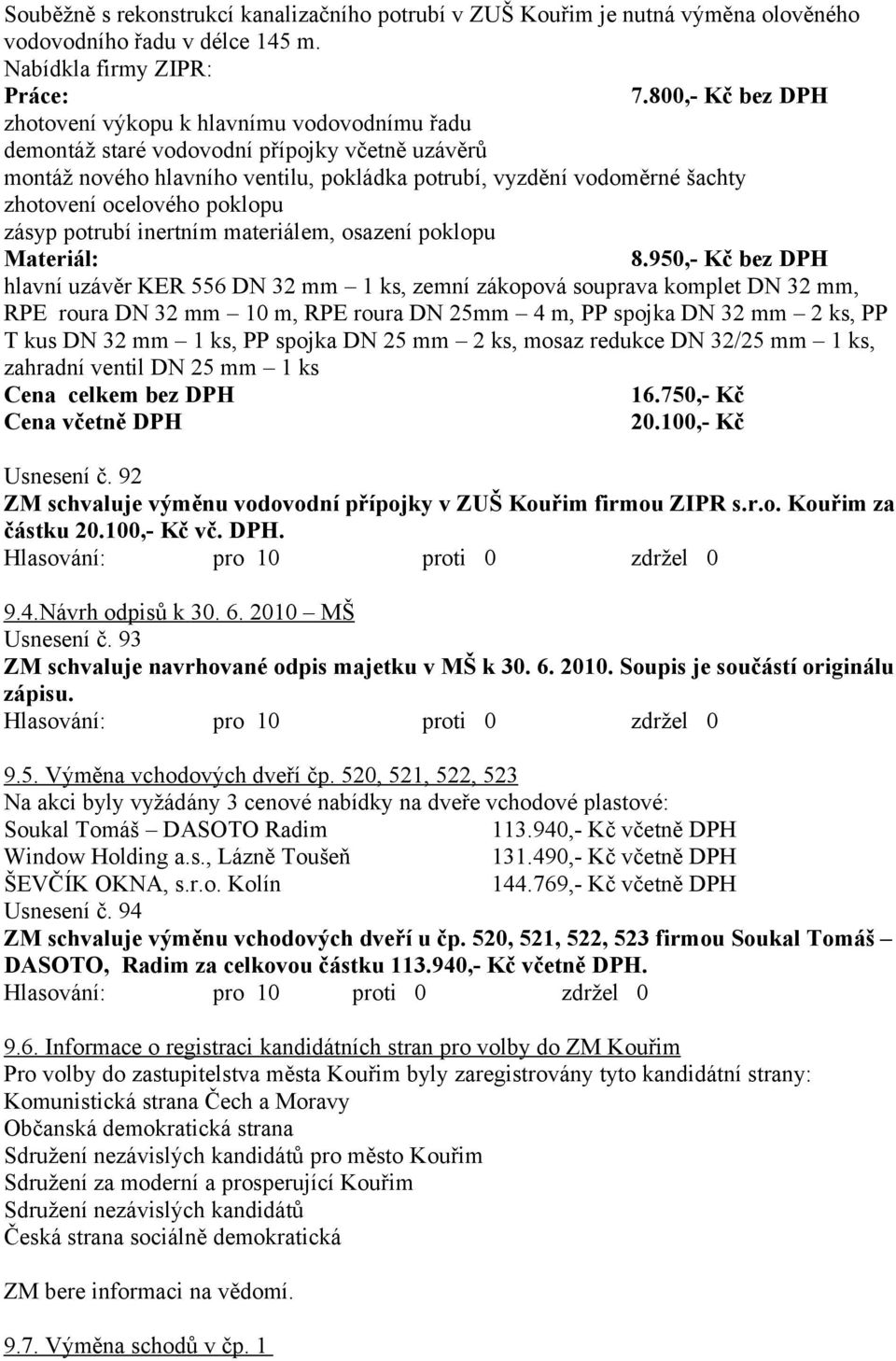 ocelového poklopu zásyp potrubí inertním materiálem, osazení poklopu Materiál: 8.