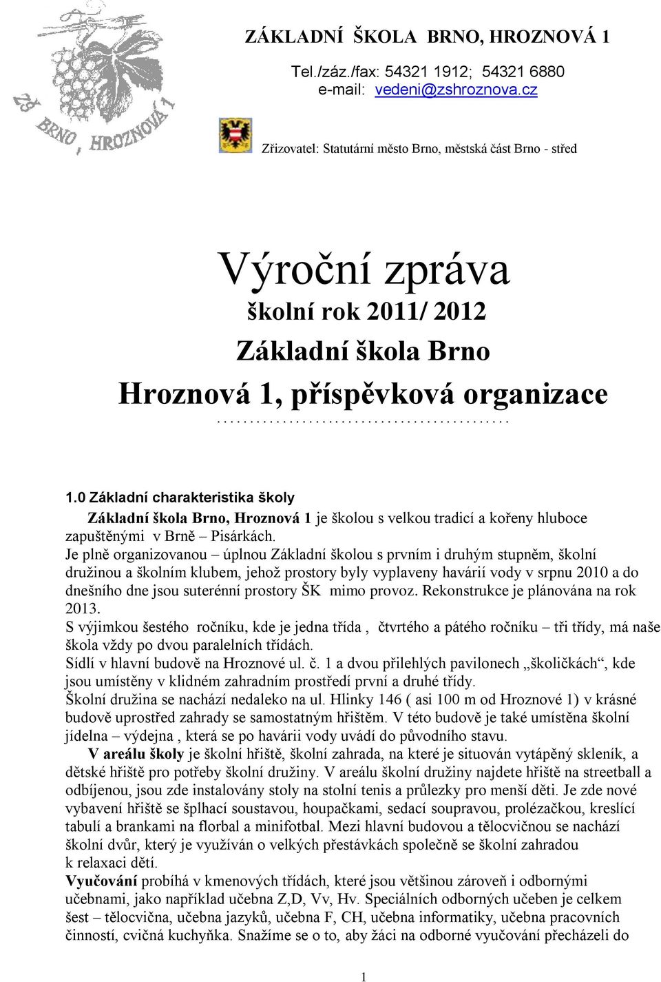 příspěvková organizace............................................. 1.