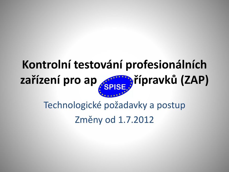 aplikaci přípravků (ZAP)