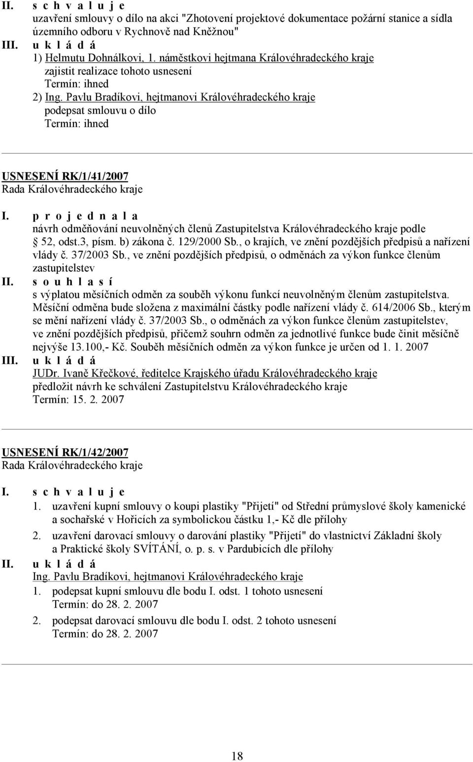 kraje podle 52, odst.3, písm. b) zákona č. 129/2000 Sb., o krajích, ve znění pozdějších předpisů a nařízení vlády č. 37/2003 Sb.