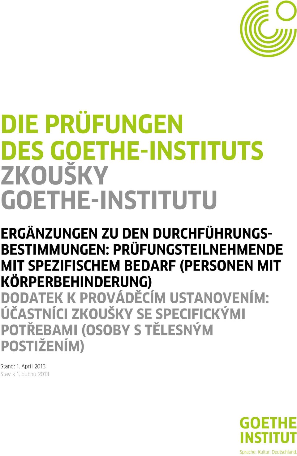 MIT KÖRPERBEHINDERUNG) DODATEK K PROVÁDĚCÍM USTANOVENÍM: ÚČASTNÍCI ZKOUŠKY SE