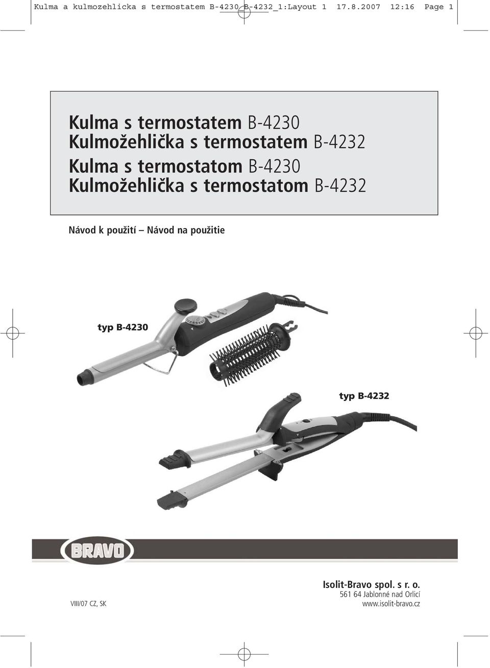 termostatom B-4230 Kulmožehlička s termostatom B-4232 Návod k použití Návod na použitie