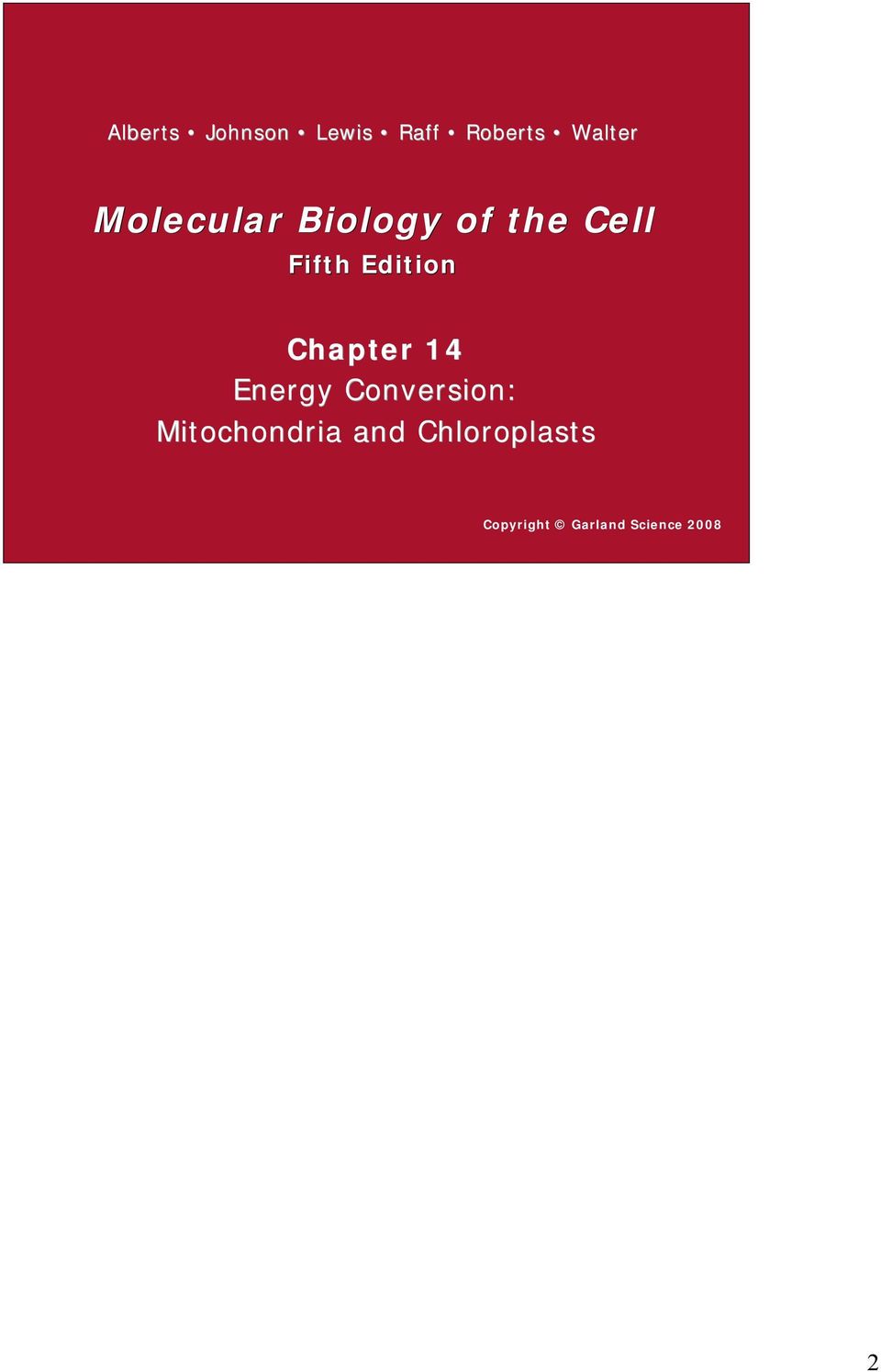 Chapter 14 Energy Conversion: Mitochondria