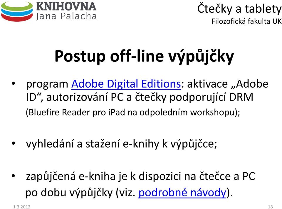 odpoledním workshopu); vyhledání a stažení e-knihy k výpůjčce; zapůjčená