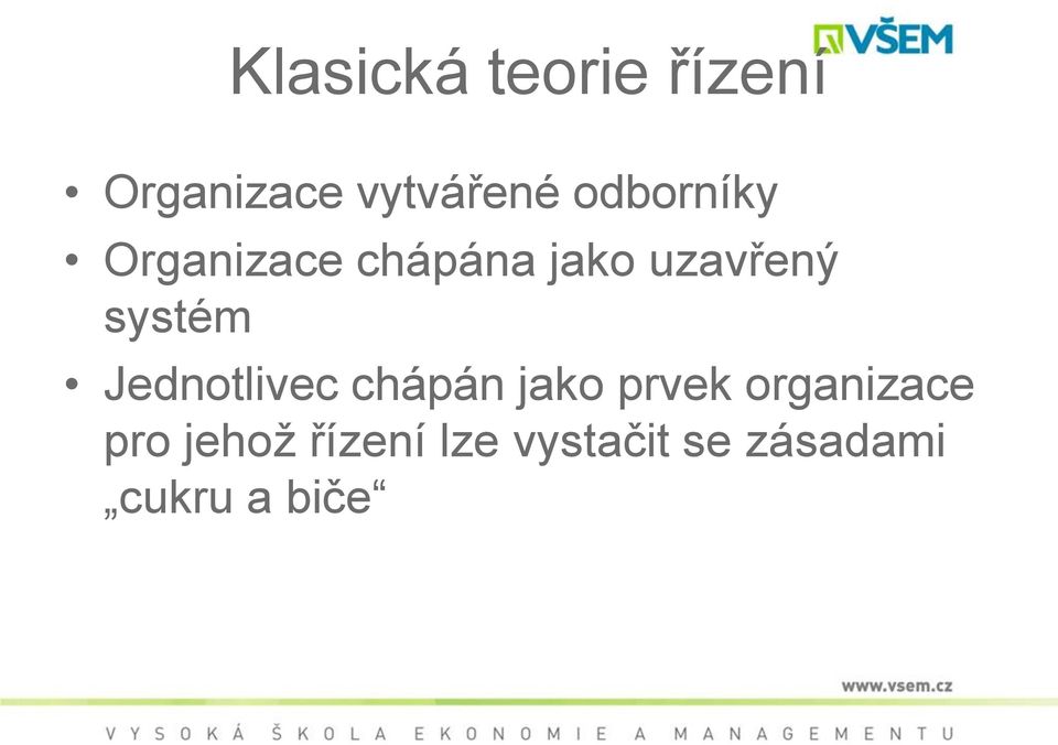 systém Jednotlivec chápán jako prvek organizace