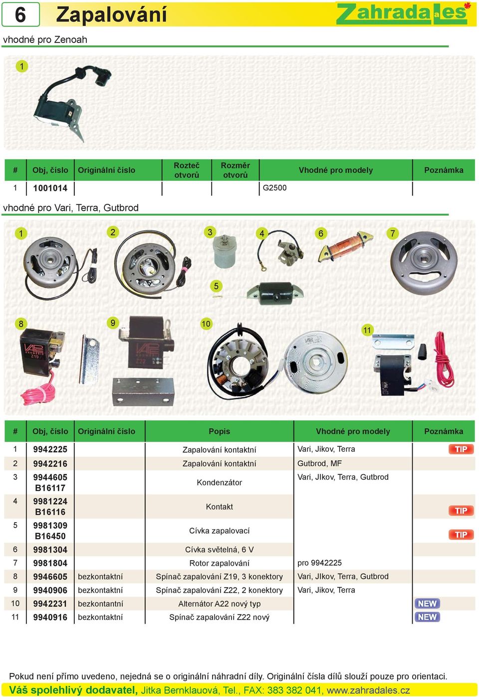 zapalovací 9981304 Cívka světelná, V 7 9981804 Rotor zapalování pro 9942225 8 99405 bezkontaktní Spínač zapalování Z19, 3 konektory Vari, JIkov, Terra, Gutbrod 9