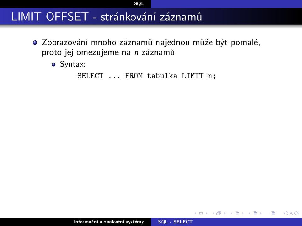 být pomalé, proto jej omezujeme na n