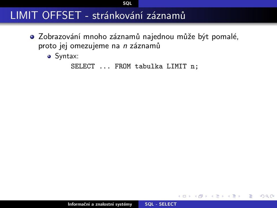 být pomalé, proto jej omezujeme na n