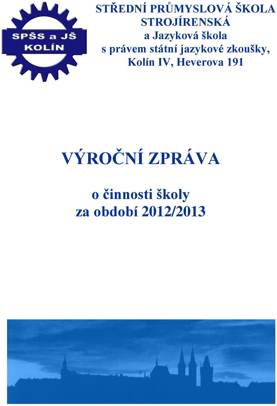 zkoušky, Kolín IV, Heverova 191 VÝROČNÍ