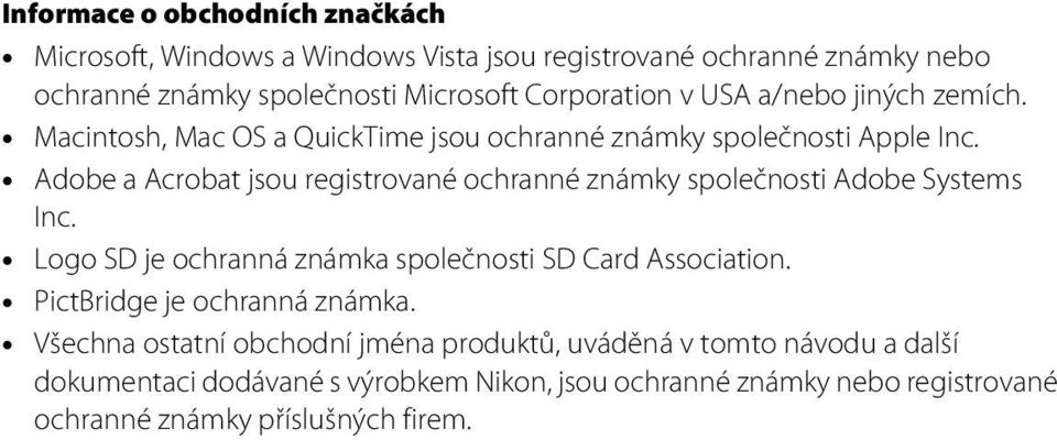 Adobe a Acrobat jsou registrované ochranné známky společnosti Adobe Systems Inc. Logo SD je ochranná známka společnosti SD Card Association.