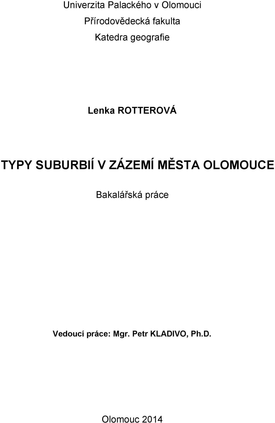 SUBURBIÍ V ZÁZEMÍ MĚSTA OLOMOUCE Bakalářská