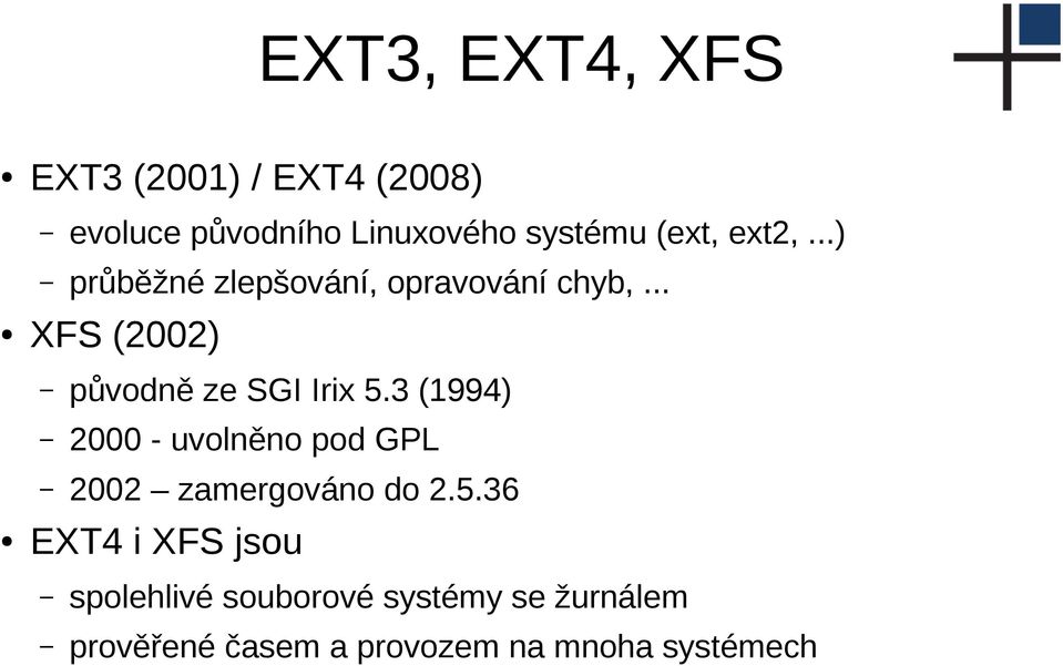 .. XFS (2002) původně ze SGI Irix 5.