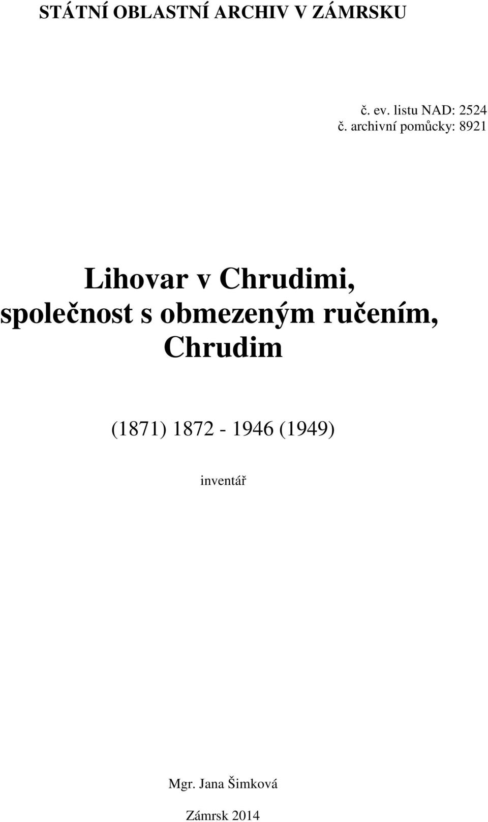 archivní pomůcky: 8921 Lihovar v Chrudimi,