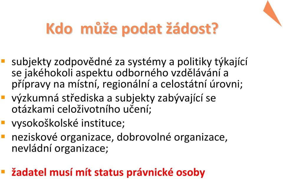 přípravy na místní, regionální a celostátní úrovni; výzkumná střediska a subjekty zabývající se