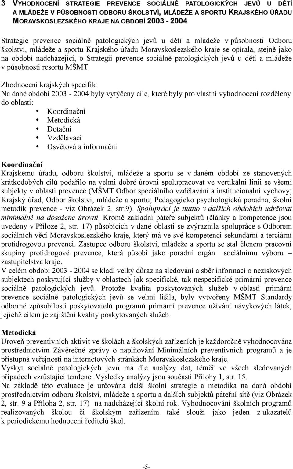 Strategii prevence sociálně patologických jevů u dětí a mládeže v působnosti resortu MŠMT.