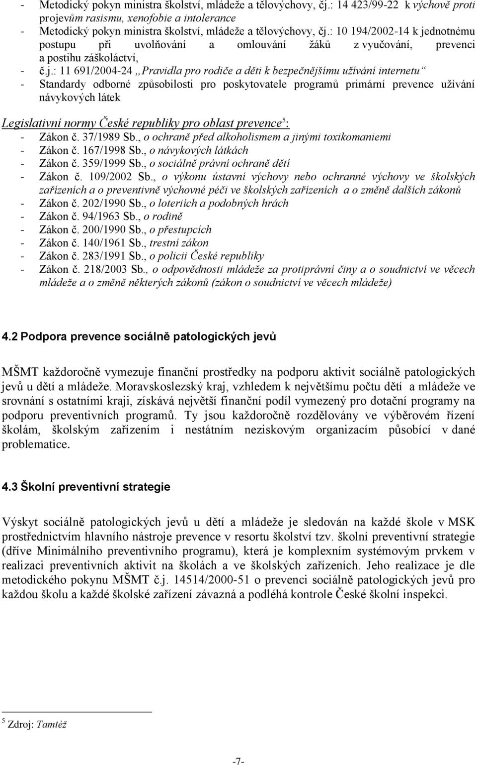 dnotnému postupu při uvolňování a omlouvání žáků z vyučování, prevenci a postihu záškoláctví, - č.j.