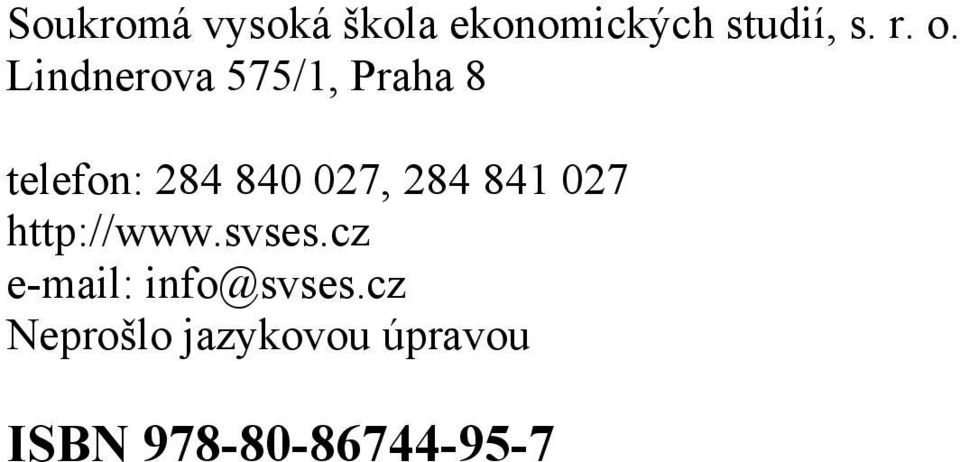 284 841 027 http://www.svses.cz e-mail: info@svses.