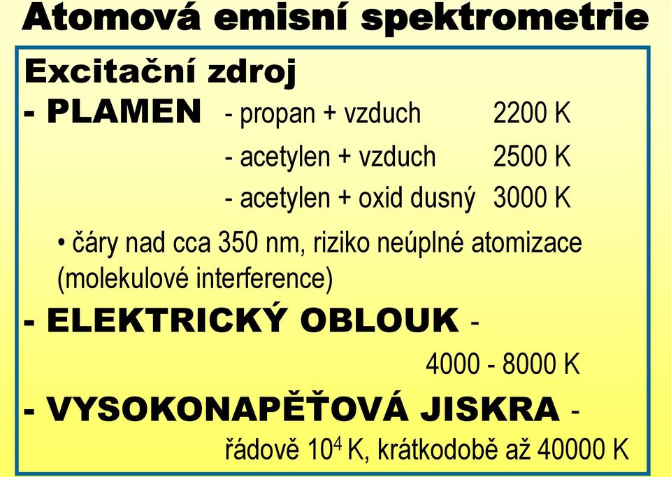 nm, riziko neúplné atomizace (molekulové interference) - ELEKTRICKÝ OBLOUK -