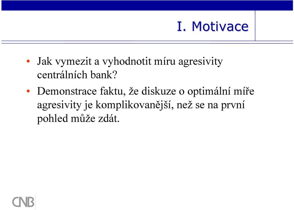 Demonstrace faktu, že diskuze o optimální