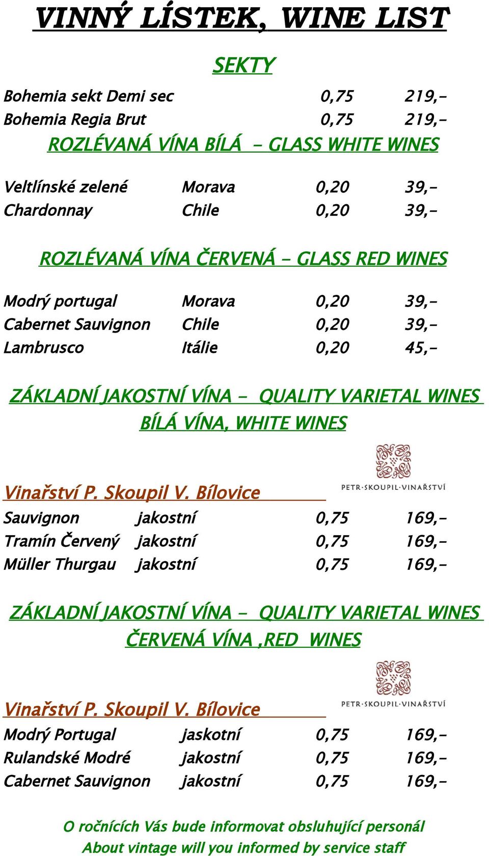 WINES BÍLÁ VÍNA, WHITE WINES Vinařství P. Skoupil V.