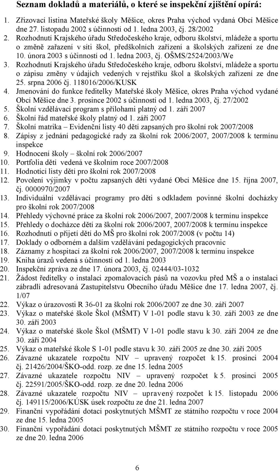 února 2003 s účinností od 1. ledna 2003, čj. OŠMS/2524/2003/We 3.