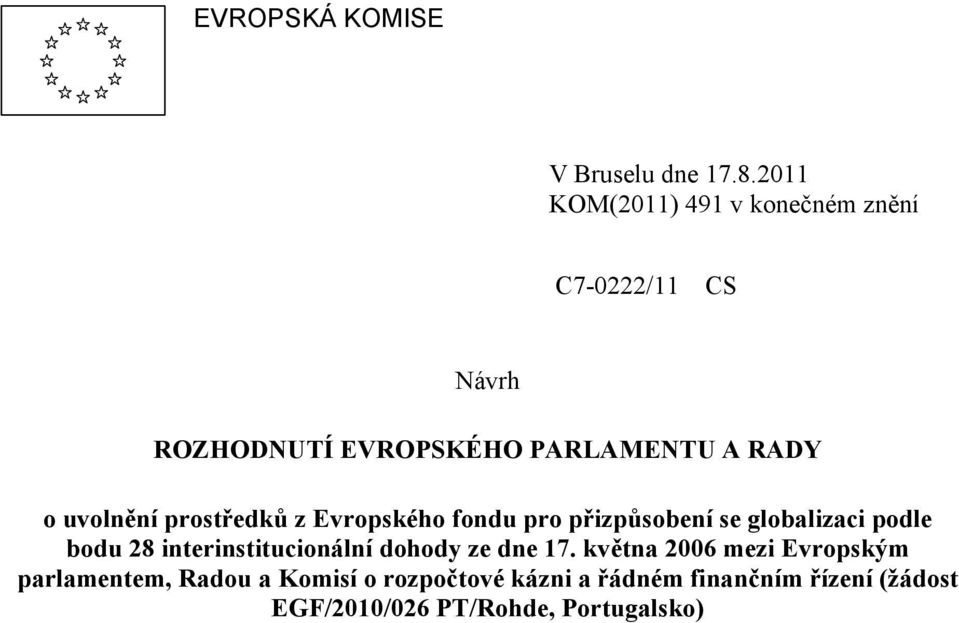 uvolnění prostředků z Evropského fondu pro přizpůsobení se globalizaci podle bodu 28