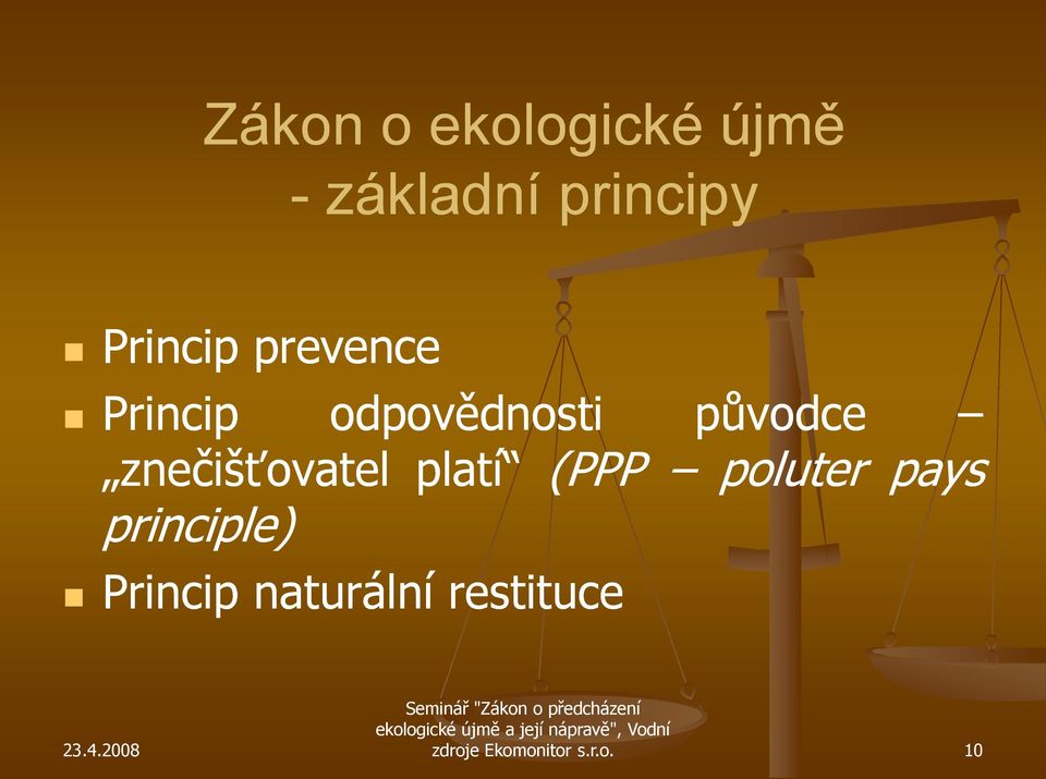 znečišťovatel platí (PPP poluter pays principle)