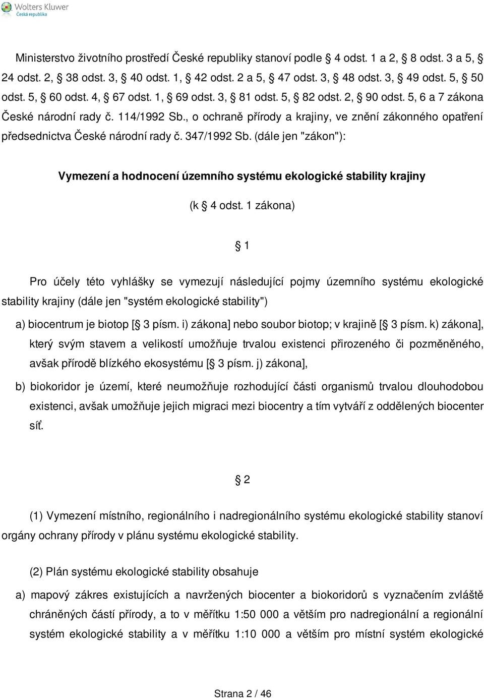 , o ochraně přírody a krajiny, ve znění zákonného opatření předsednictva České národní rady č. 347/1992 Sb.