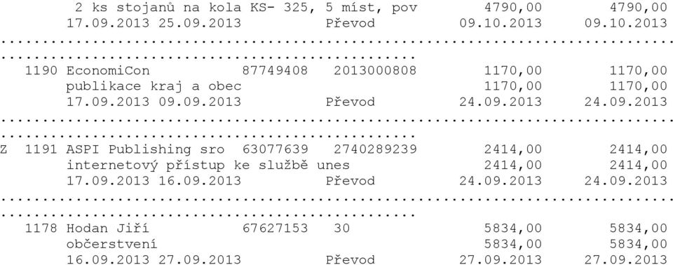 09.2013 24.09.2013 Z 1191 ASPI Publishing sro 63077639 2740289239 2414,00 2414,00 internetový přístup ke službě unes 2414,00 2414,00 17.