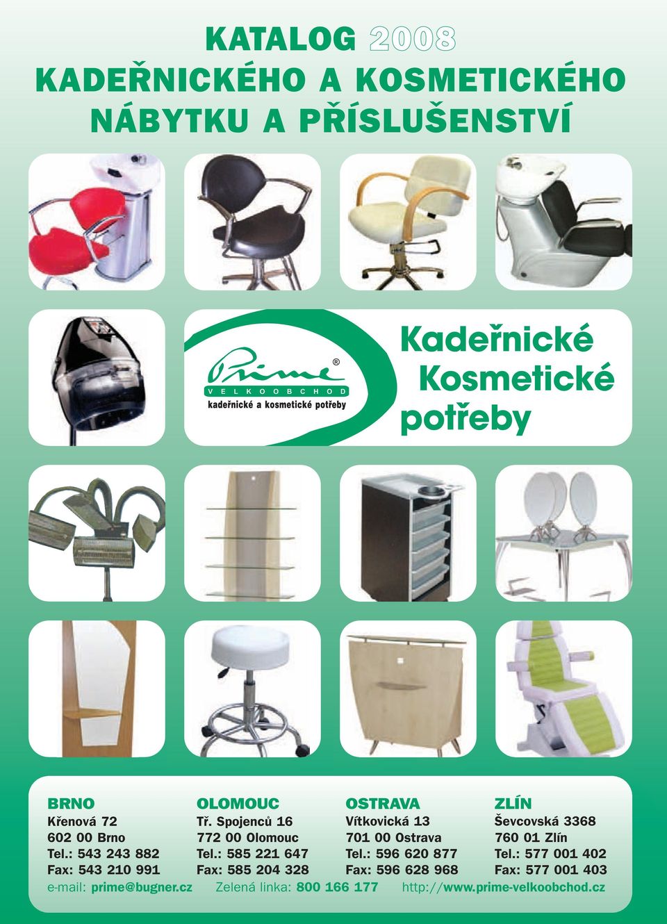 : 585 221 647 Fax: 585 204 328 OSTRAVA Vítkovická 13 701 00 Ostrava Tel.
