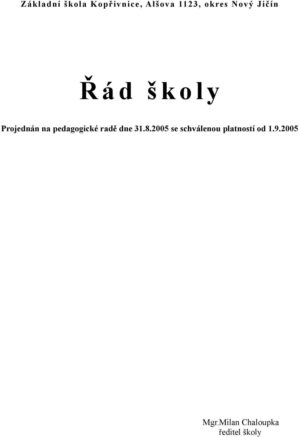 pedagogické radě dne 31.8.