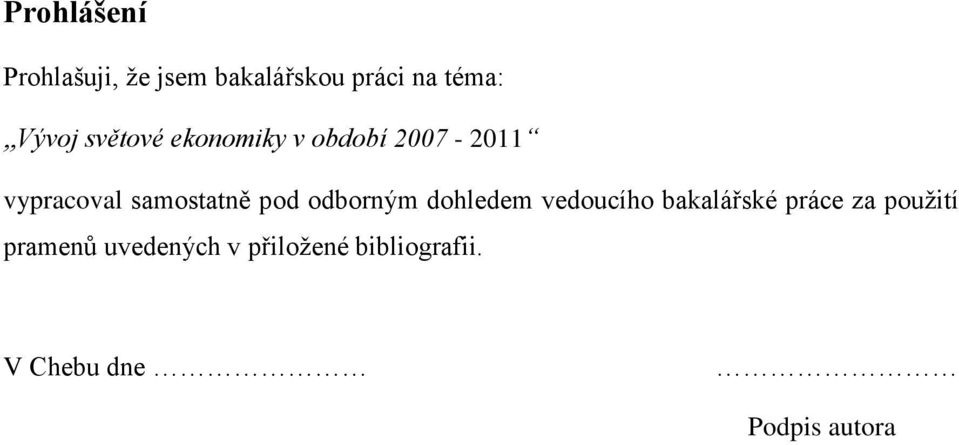 samostatně pod odborným dohledem vedoucího bakalářské práce za