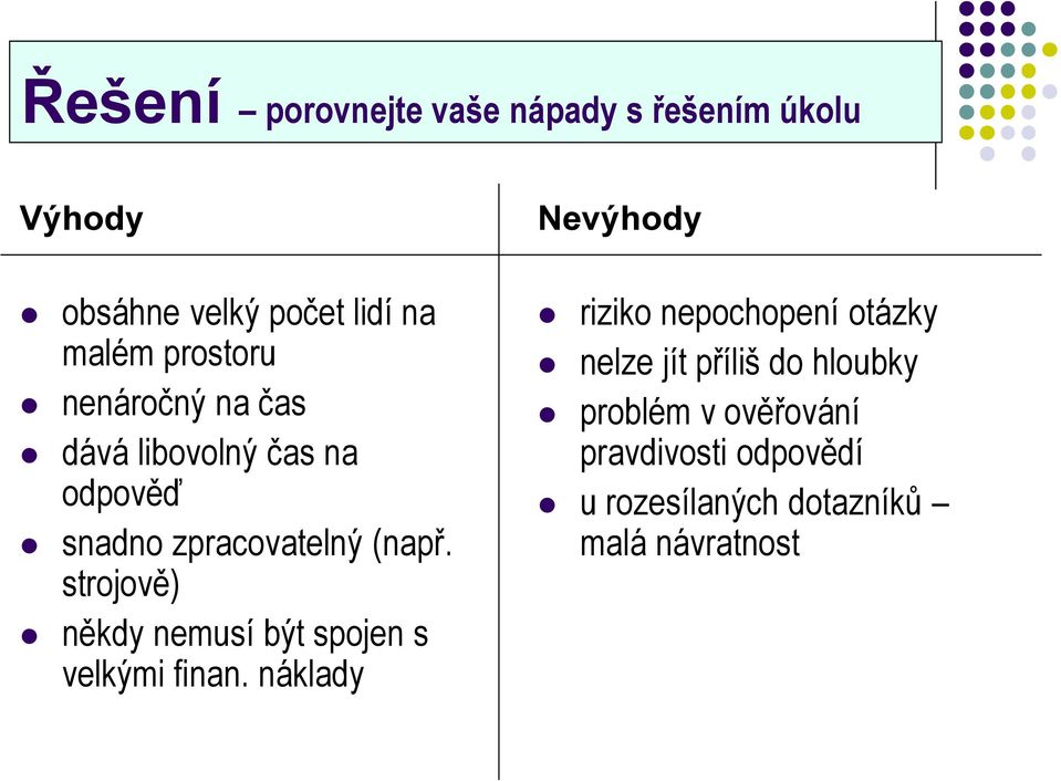 strojově) někdy nemusí být spojen s velkými finan.