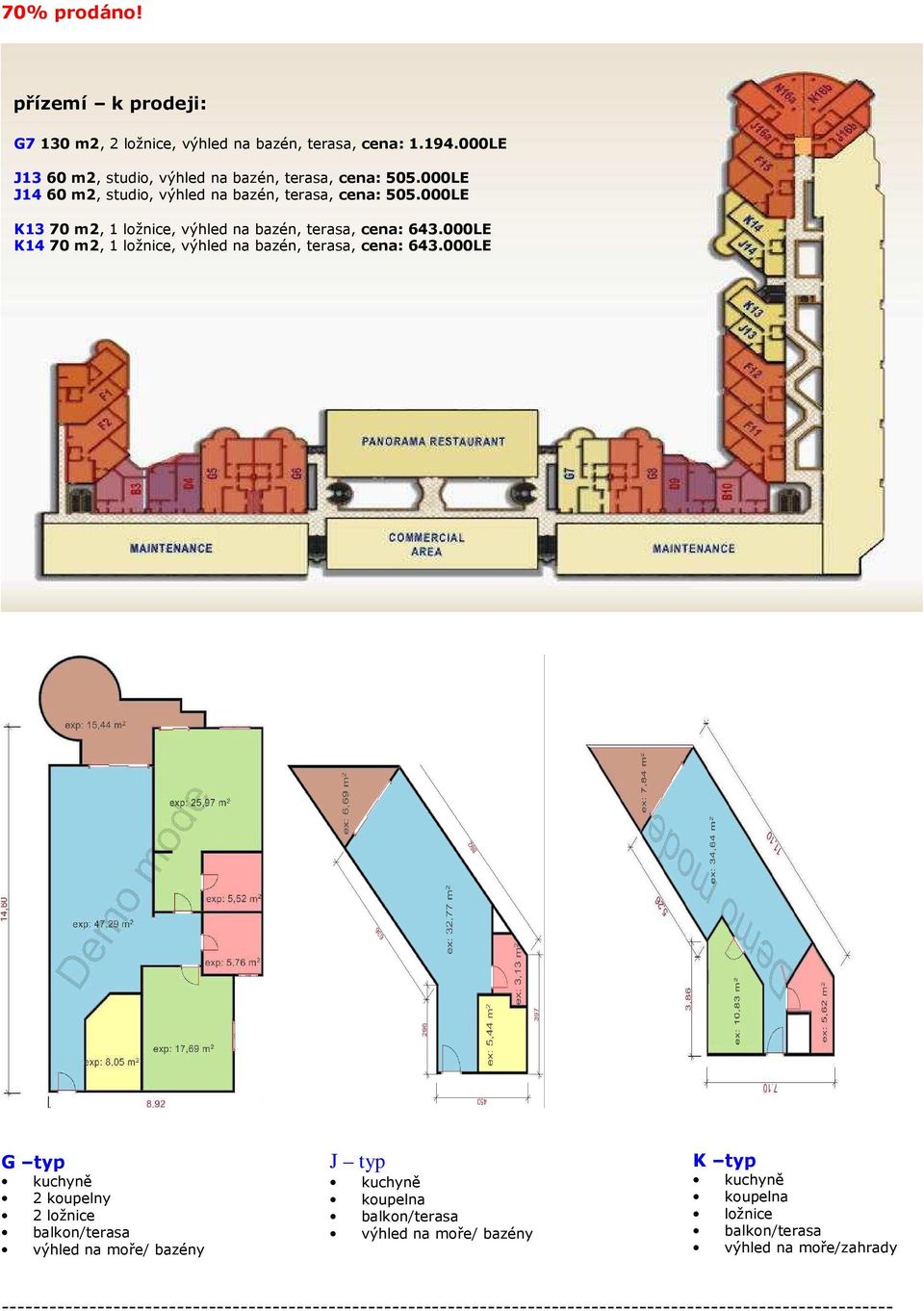 000LE K13 70 m2, 1 ložnice, výhled na bazén, terasa, cena: 643.000LE K14 70 m2, 1 ložnice, výhled na bazén, terasa, cena: 643.