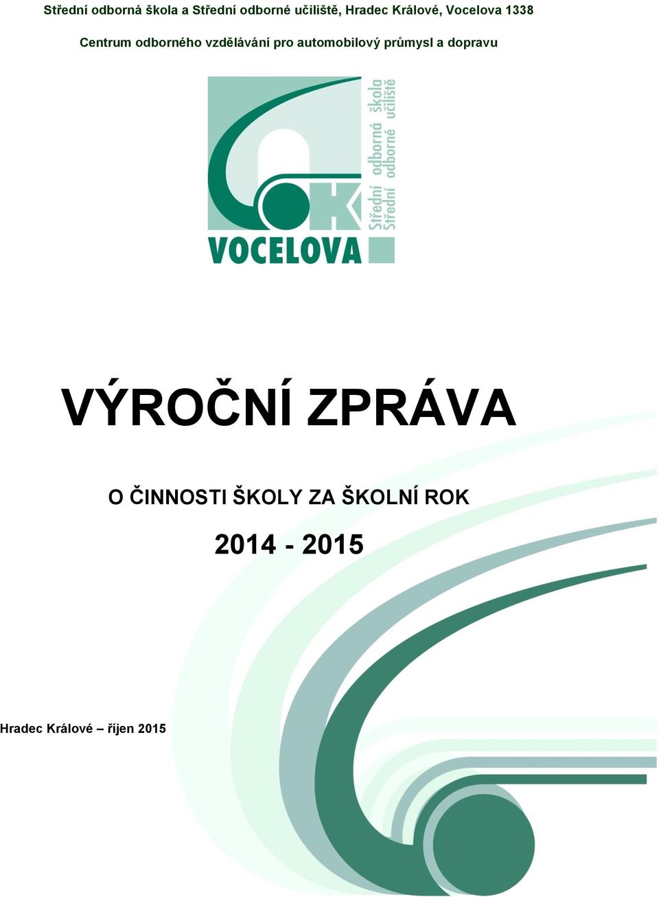 automobilový průmysl a dopravu VÝROČNÍ ZPRÁVA O ČINNOSTI