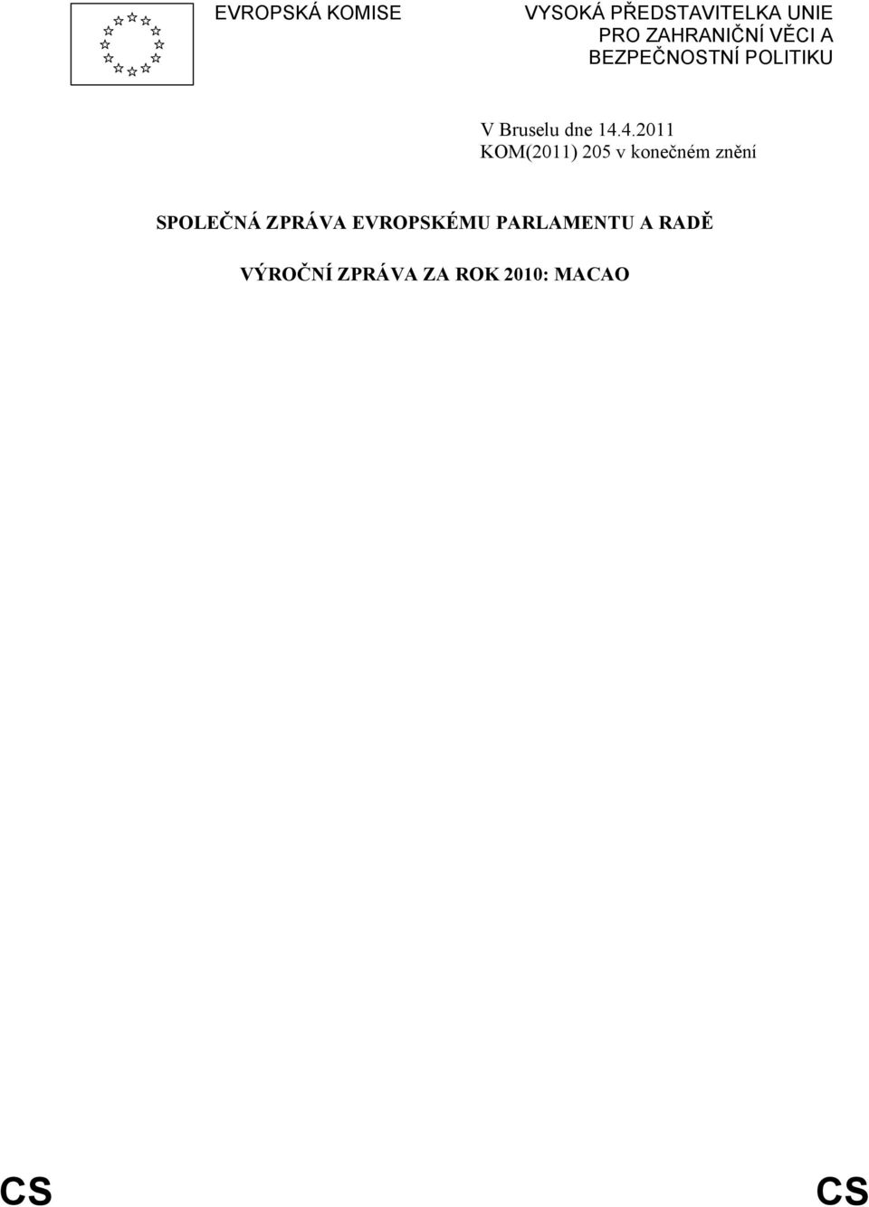 14.4.2011 KOM(2011) 205 v konečném znění SPOLEČNÁ