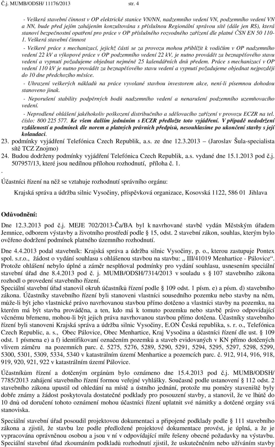 která stanoví bezpečnostní opatření pro práce v OP příslušného rozvodného zařízení dle platné ČSN EN 50 110-1.