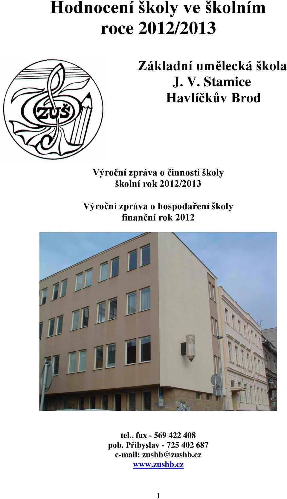 2012/2013 Výroční zpráva o hospodaření školy finanční rok 2012 tel.