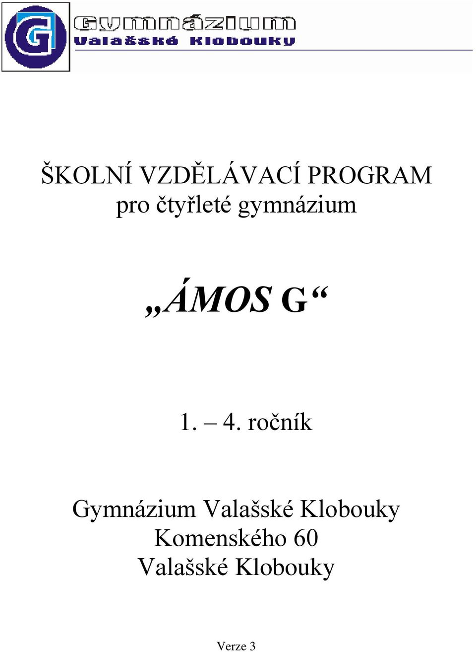 ročník Gymnázium Valašské