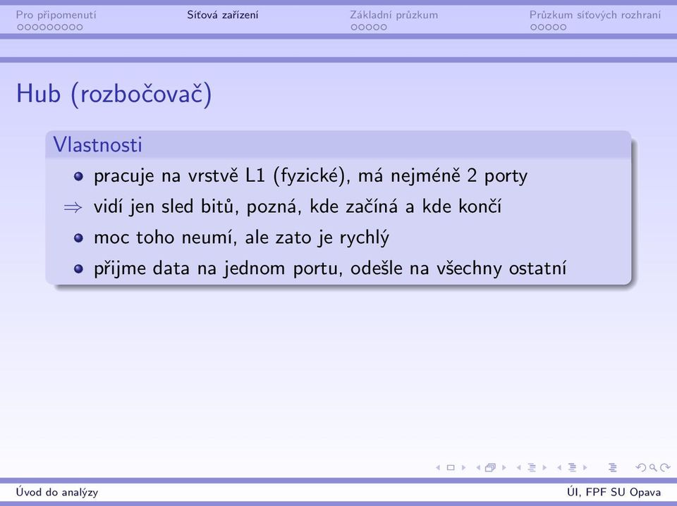 pozná, kde začíná a kde končí moc toho neumí, ale zato