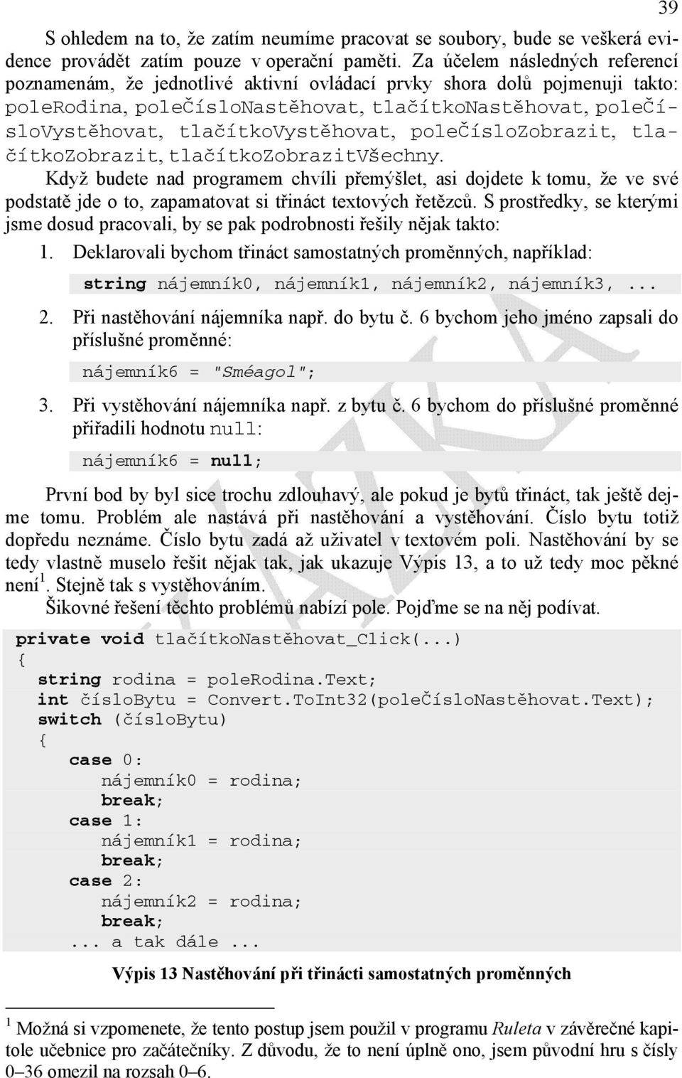 tlačítkovystěhovat, polečíslozobrazit, tlačítkozobrazit, tlačítkozobrazitvšechny.